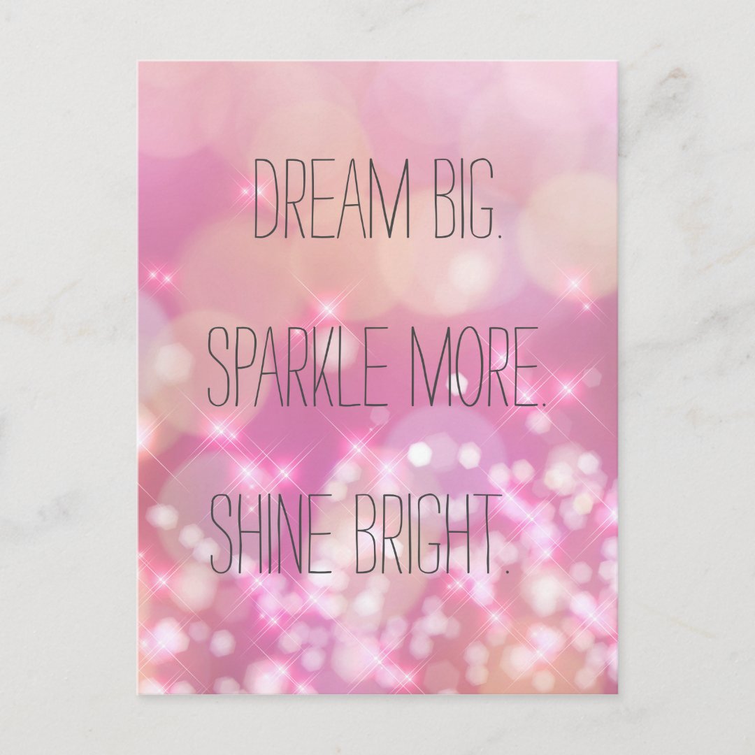 Dream Big Sparkle More Shine Bright Inspirational Postcard | Zazzle