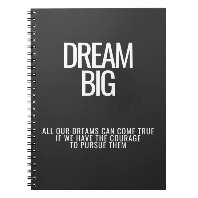 Dream Big Spiral Notebook (Front)