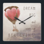 DREAM BIG SQUARE WALL CLOCK<br><div class="desc">A dreamy, romantic, inspirational clock! Dream big, never stop believing, have fun, love, laugh, travel in style (a tandem balloon would be perfect) and enjoy the journey!! The text is fully customizable so you can delete/change as you wish. Also you can remove the photography in the background and leave only...</div>