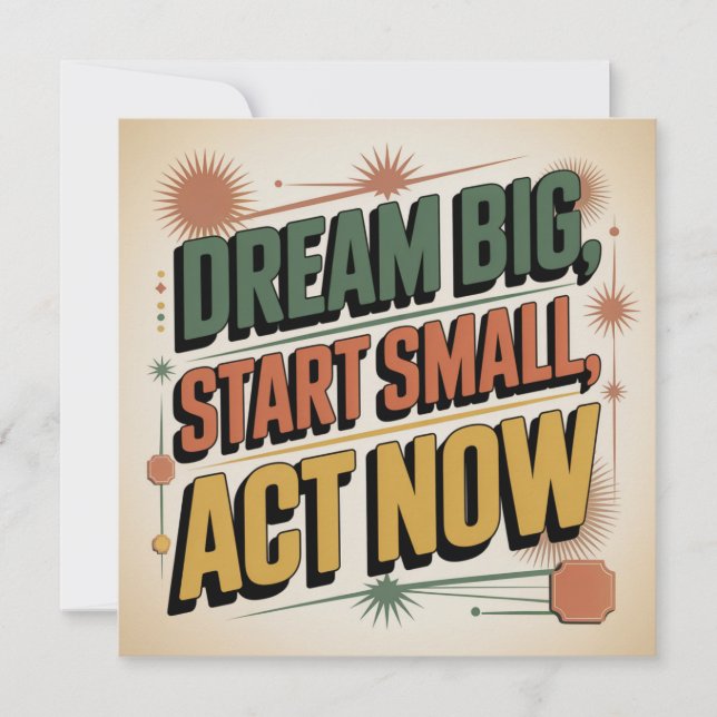 Dream Big, Start Small, Act Now Invitation (Front)