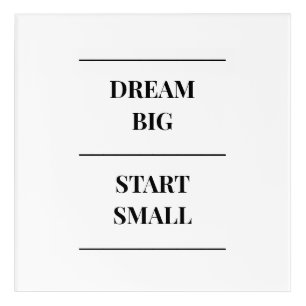 Dream Big Start Small Motivational Quote Tile Acrylic Print
