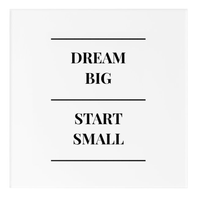 Dream Big Start Small Motivational Quote Tile Acrylic Print (Front)