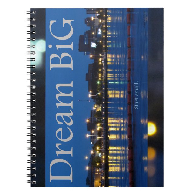 "Dream BiG - Start small." Spiral notebook (Front)