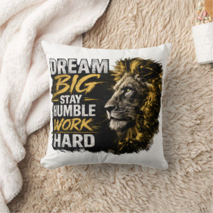 Dream Big Stay Humble Work Hard Lion Motivational Throw Pillow