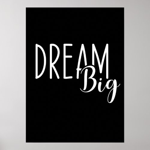 Dream Big _ Success Hustle Gym Grind Motivation Poster