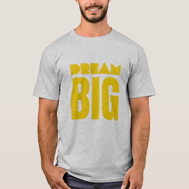 Dream Big T-Shirt (Front)