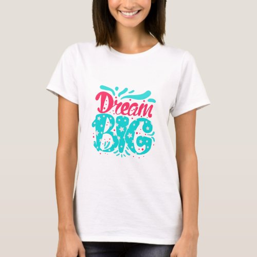 dream Big T_Shirt