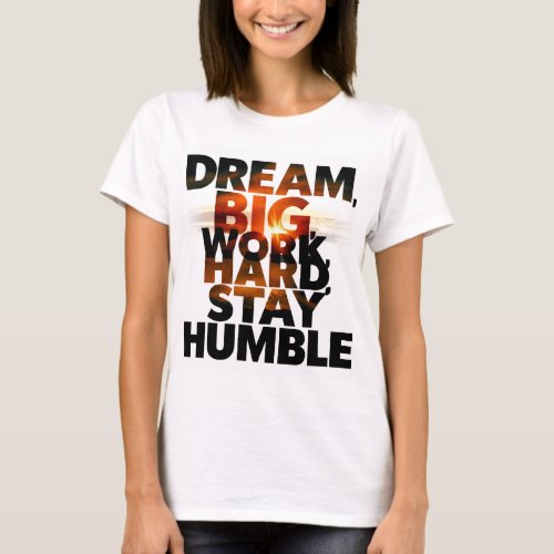 Dream big T_Shirt