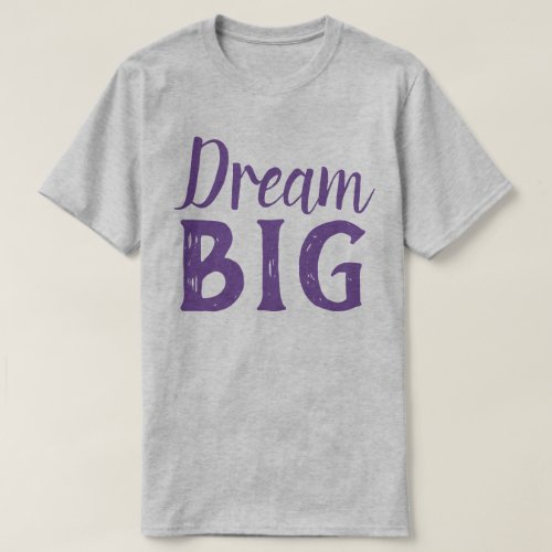 Dream Big T_Shirt
