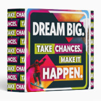 Dream Big, Take Chances 3 Ring Binder