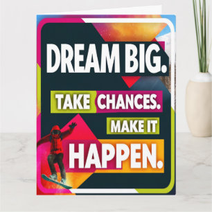 Dream Big, Take Chances Card