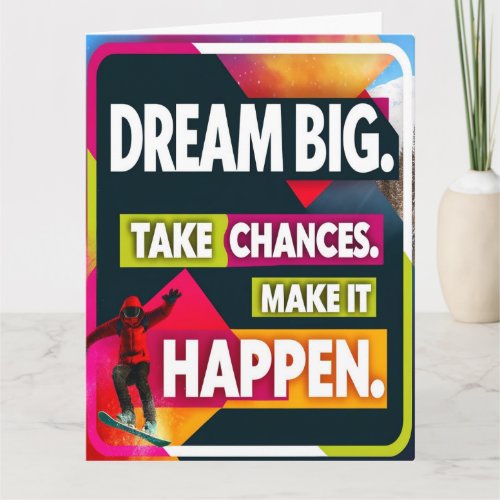 Dream Big Take Chances Card
