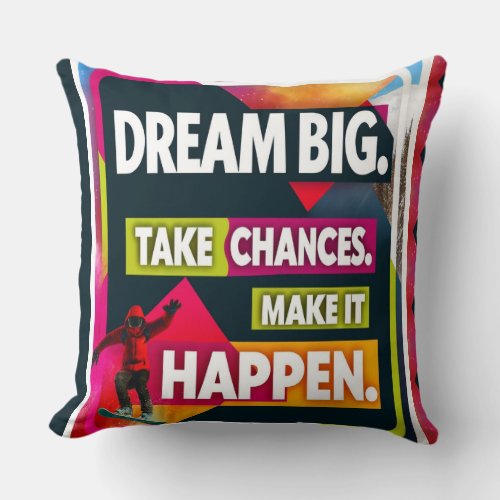 Dream Big Take Chances Throw Pillow