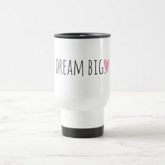 Dream Big Travel Mug