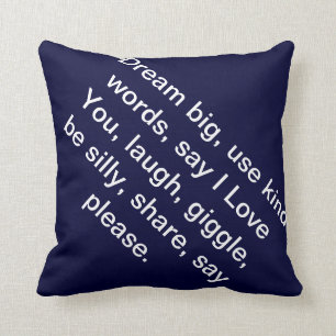 Dream big, use kind words, say I Love You, laugh.. Throw Pillow