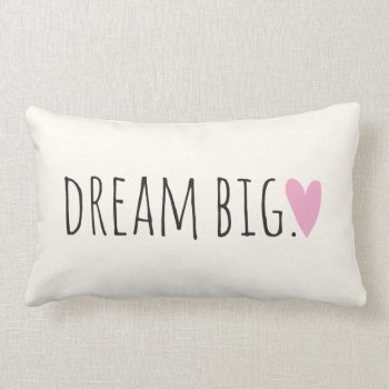Dream Big With Heart Lumbar Pillow by ParadiseCity at Zazzle