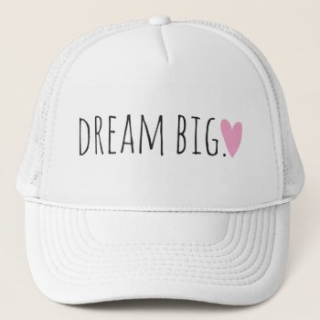Dream Big With Heart Trucker Hat by ParadiseCity at Zazzle