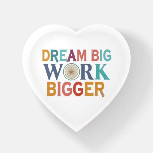 Dream Big Work Bigger Paperweight