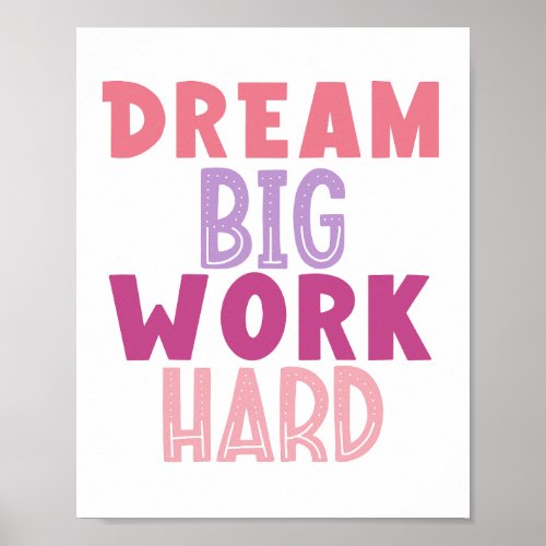 Dream Big Work Hard Affirmation for Kids Poster