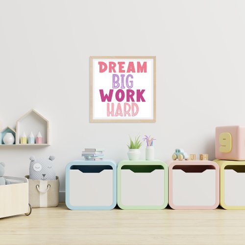 Dream Big Work Hard Affirmation for Kids Poster