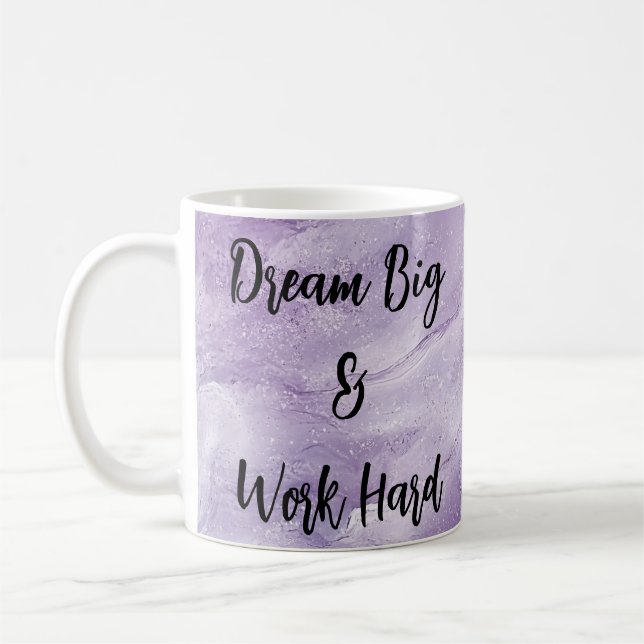Dream Big & Work Hard Coffee Mug (Left)
