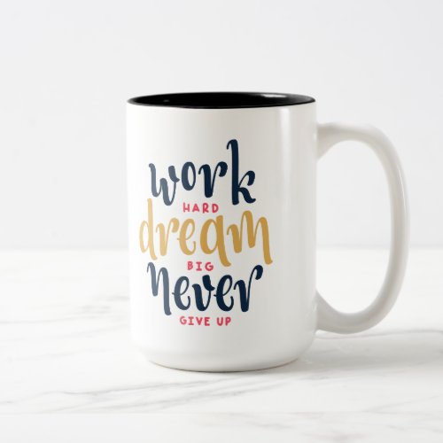Dream Big Work Hard Coffee Mug