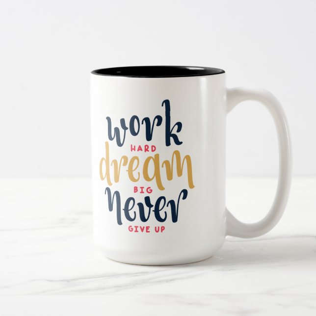 Dream Big Work Hard Coffee Mug (Right)