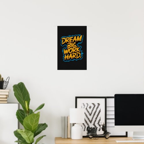 dream big work hard graffiti poster