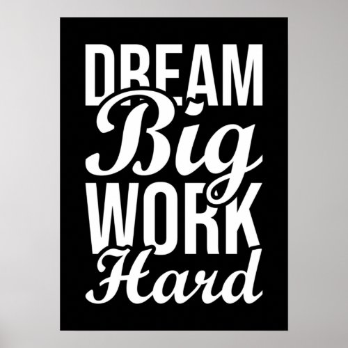 Dream Big Work Hard _ Gym Hustle Success Poster