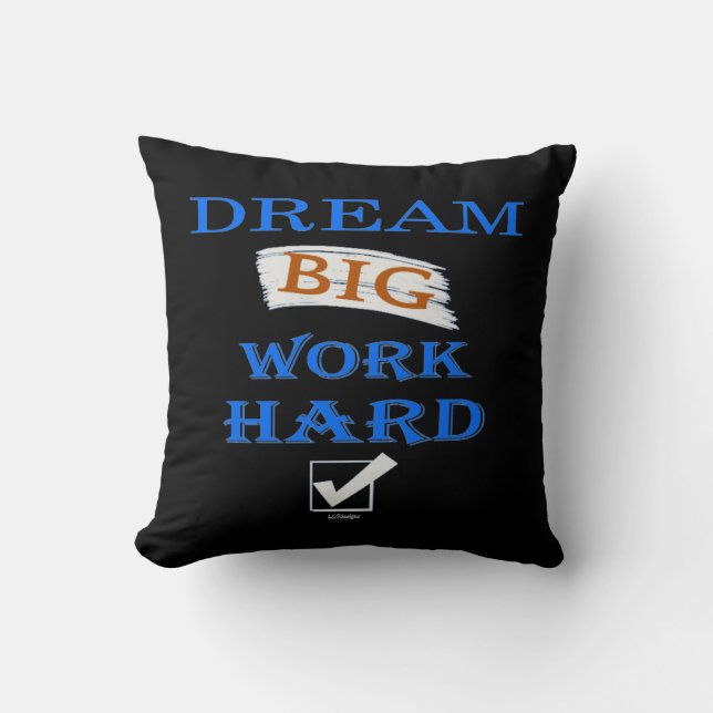 DREAM BIG, WORK HARD inspirational quote    Throw Pillow (Front)