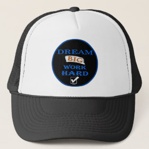 DREAM BIG, WORK HARD inspirational quote Trucker Hat
