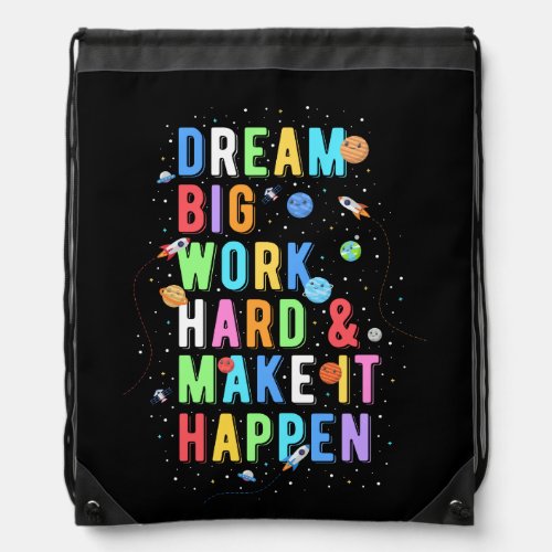 Dream Big Work Hard  Make It Happen Drawstring Bag