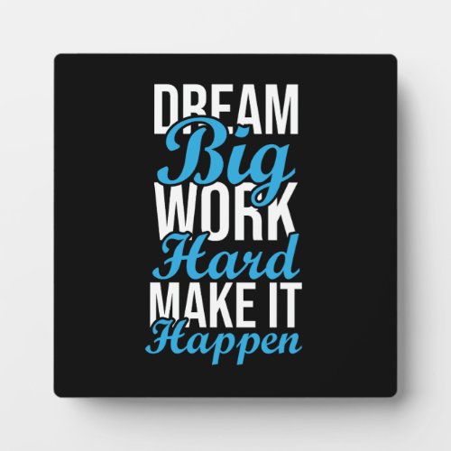 Dream Big Work Hard Make It Happen _ Gym Hustle Plaque