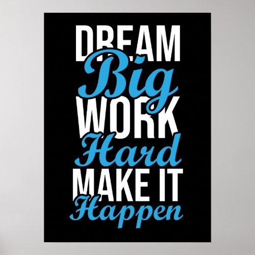 Dream Big Work Hard Make It Happen _ Gym Hustle Poster