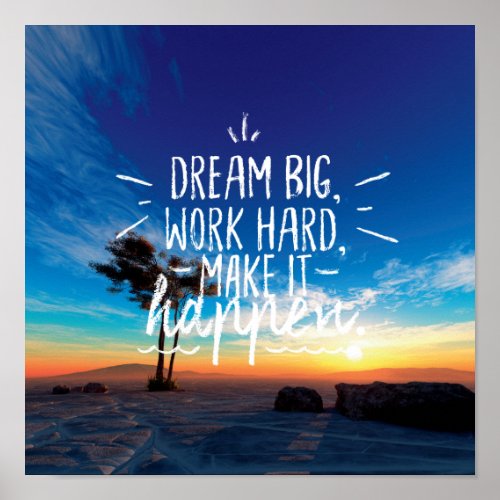 DREAM BIG WORK HARD MAKE IT HAPPEN Quote Poster