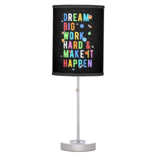 Dream Big Work Hard & Make It Happen Table Lamp