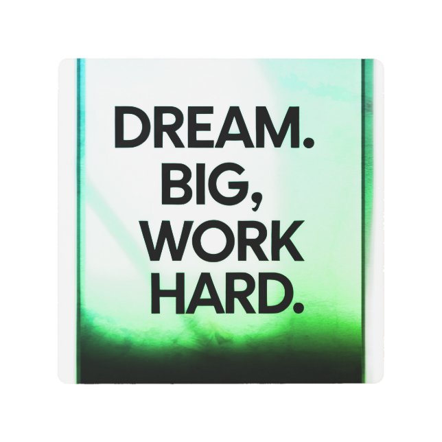 Dream Big Work Hard | Minimalist Motivational Wall Metal Print (Front)