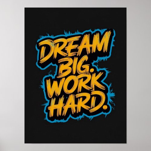 dream big work hard motivation graffiti poster
