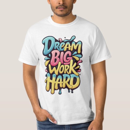 Dream Big Work Hard motivational design T_Shirt