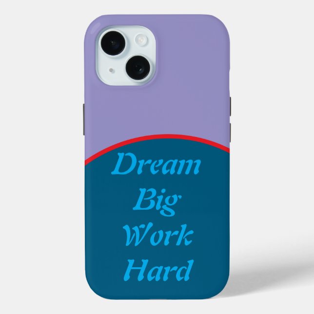 Dream Big, Work Hard Motivational iPhone Case  (Back)