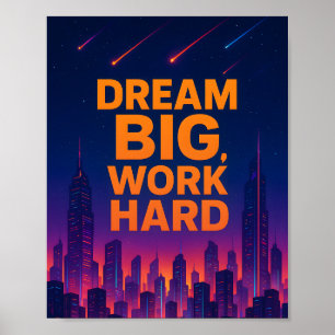 Dream Big Work Hard Motivational Poster