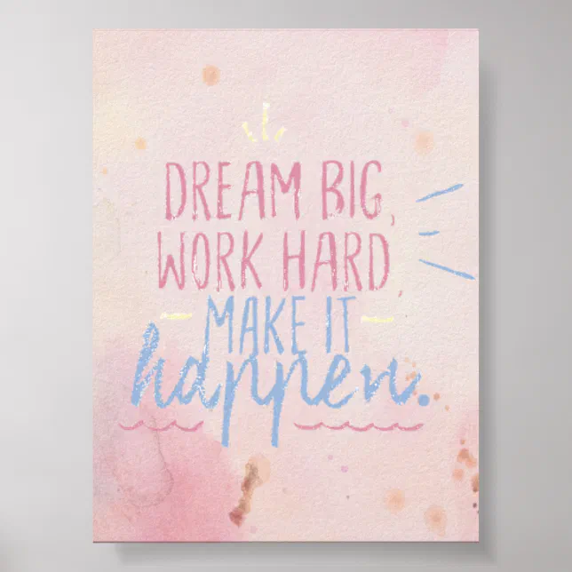 DREAM BIG WORK HARD POSTER | Zazzle