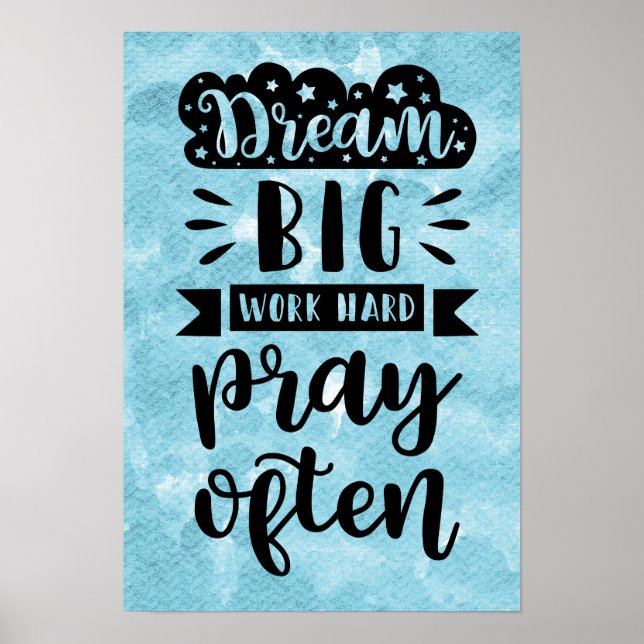 Dream Big Work Hard Pray Often Poster (Front)