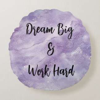 Dream Big & Work Hard Round Pillow