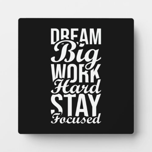 Dream Big Work Hard Stay Focused _ Gym Hustle Plaque