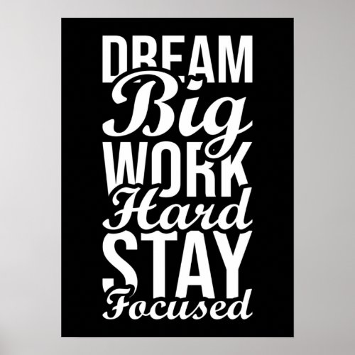 Dream Big Work Hard Stay Focused _ Gym Hustle Poster