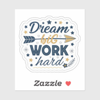 Dream Big Work Hard Sticker | Inspirational Hustle