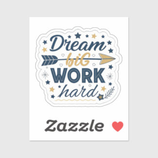 Dream Big Work Hard Sticker | Inspirational Hustle