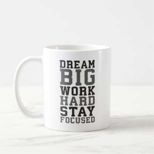 Dream Big, Work Hard, Stsay Focused - Gym, Hustle Coffee Mug