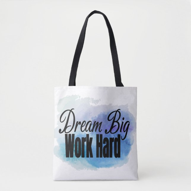Dream Big, Work Hard Tote Bag (Front)